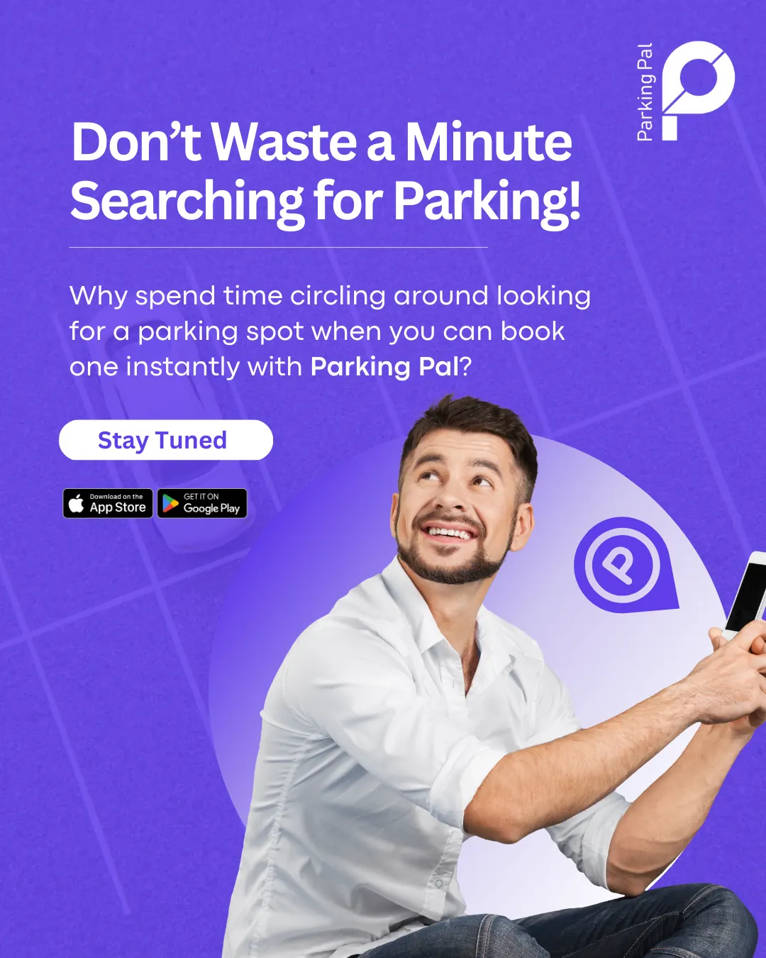 Parking Pal post headlined “Don’t waste a minute searching for parking”, a driver on his phone beside the App Store and Google Play badges.